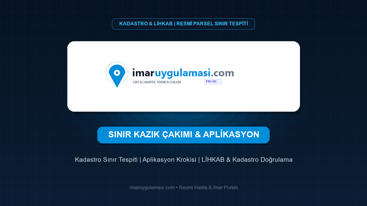 Sınır Kazık Çakımı ve Aplikasyon Krokisi ile Parsel Sınır Tespiti